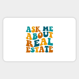 Ask Me About Real Estate Funny Realtor Agent Saying Magnet